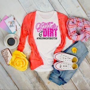 Glitter & Dirt Mom T-shirt